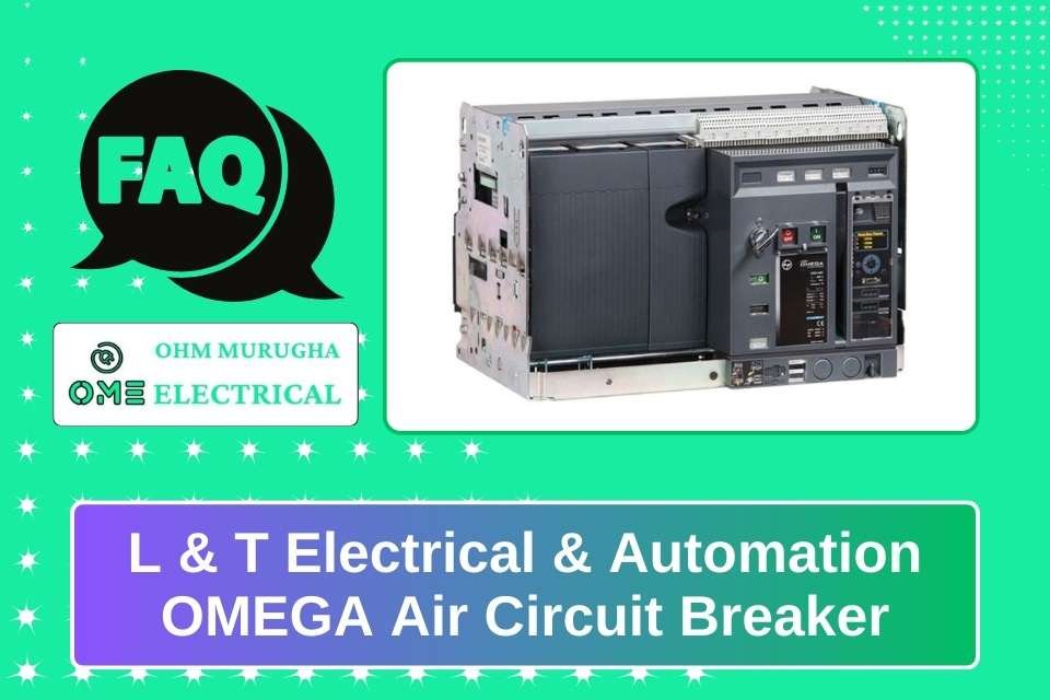 FAQs_L_and_T_ OMEGA_Air_Circuit_Breaker